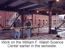 Work continues on the William F. Walsh Science Center.