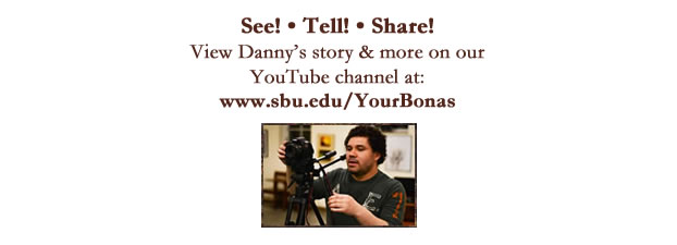 View Danny's story at www.sbu.edu/YourBonas